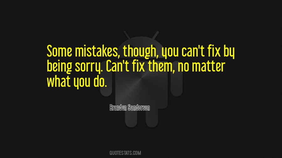 Mistakes Sorry Quotes #268845
