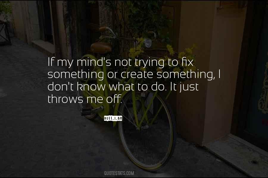 Trying To Fix Things Quotes #219619