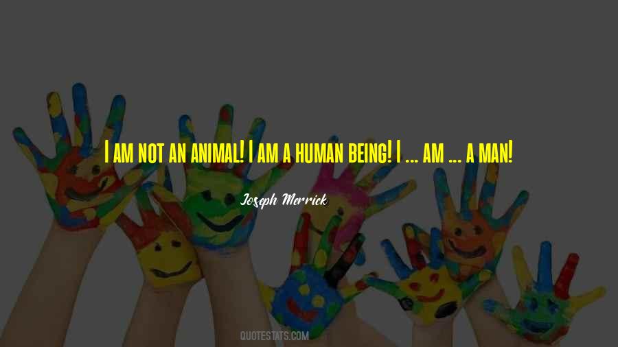 I Am A Human Being Quotes #160647