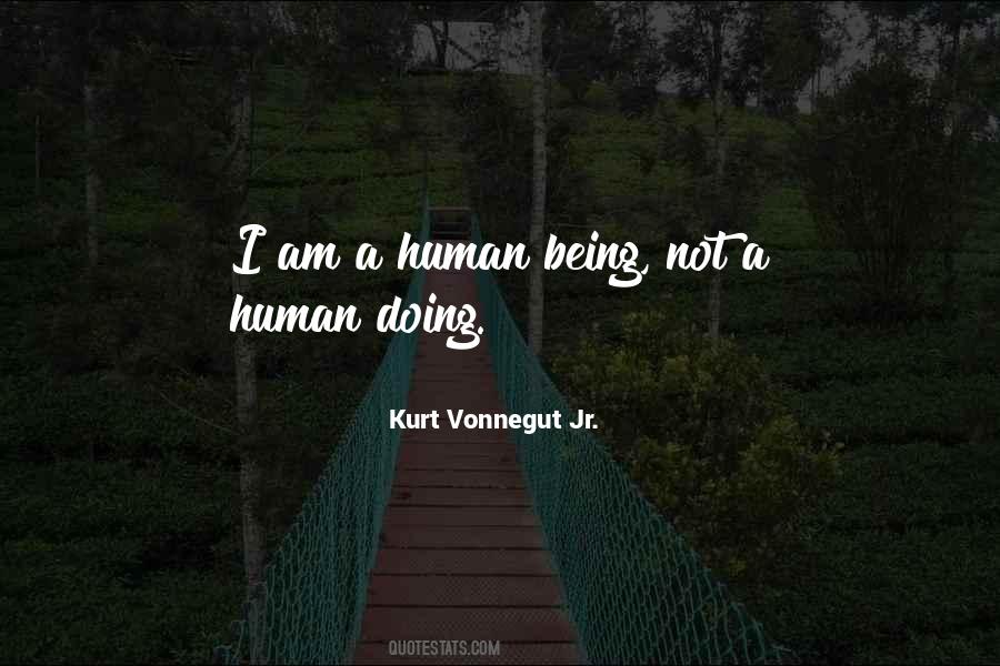 I Am A Human Being Quotes #1722