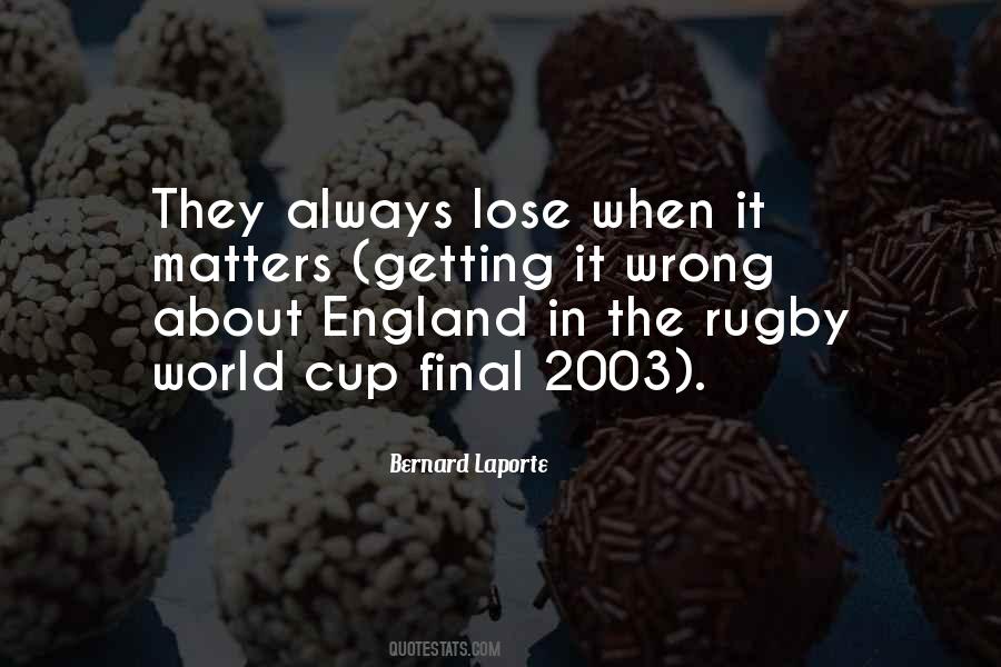 England Rugby World Cup 2003 Quotes #722402