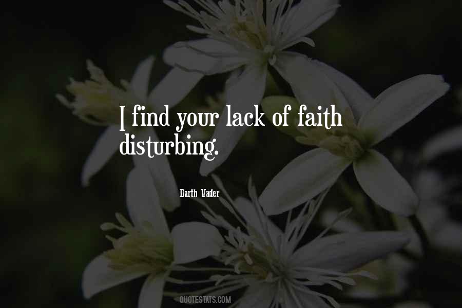 I Find Your Lack Of Faith Disturbing Quotes #1613954 I Find Your Lack Of Faith Disturbing Quotes #1613954