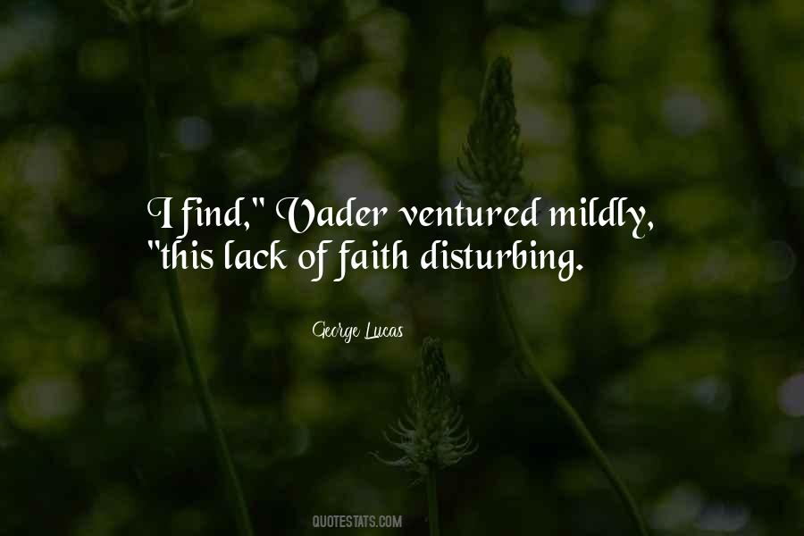 I Find Your Lack Of Faith Disturbing Quotes #636560 I Find Your Lack Of Faith Disturbing Quotes #636560