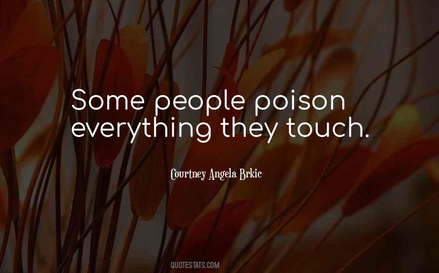 Everything Is A Poison Quotes #1279385