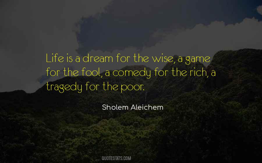 Life Is A Dream For The Wise Quotes #850800