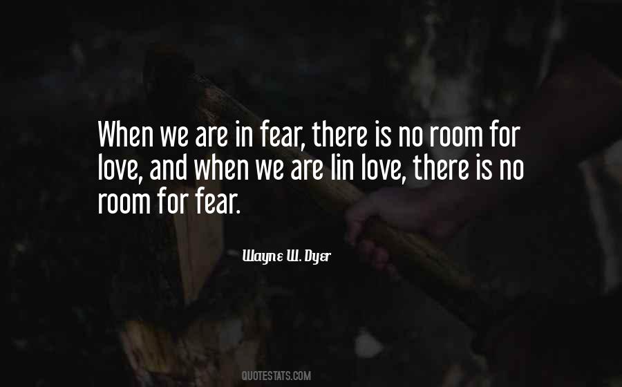 In Love There Is No Fear Quotes #1180120