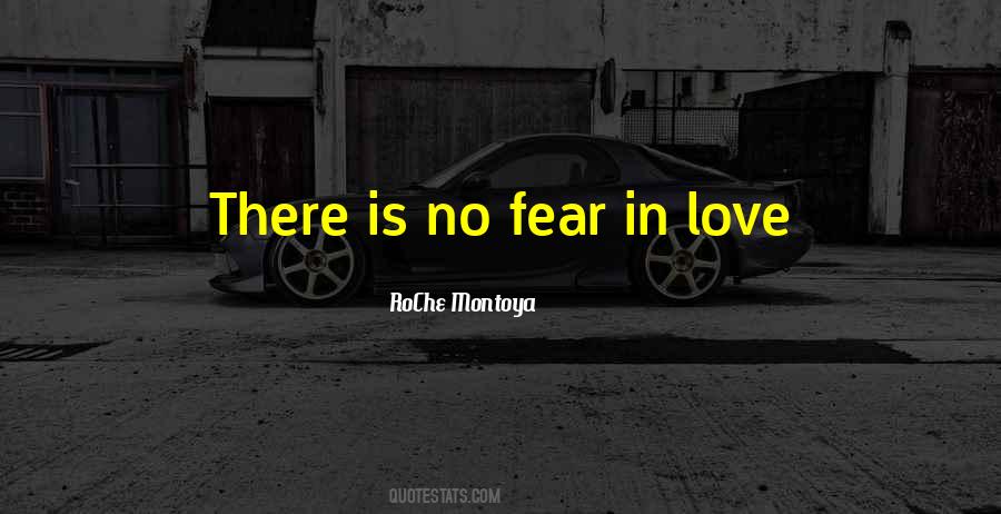 In Love There Is No Fear Quotes #827601
