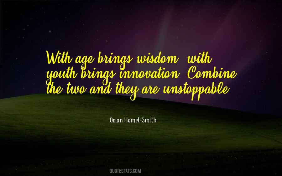 Age Brings Wisdom Quotes #1443944