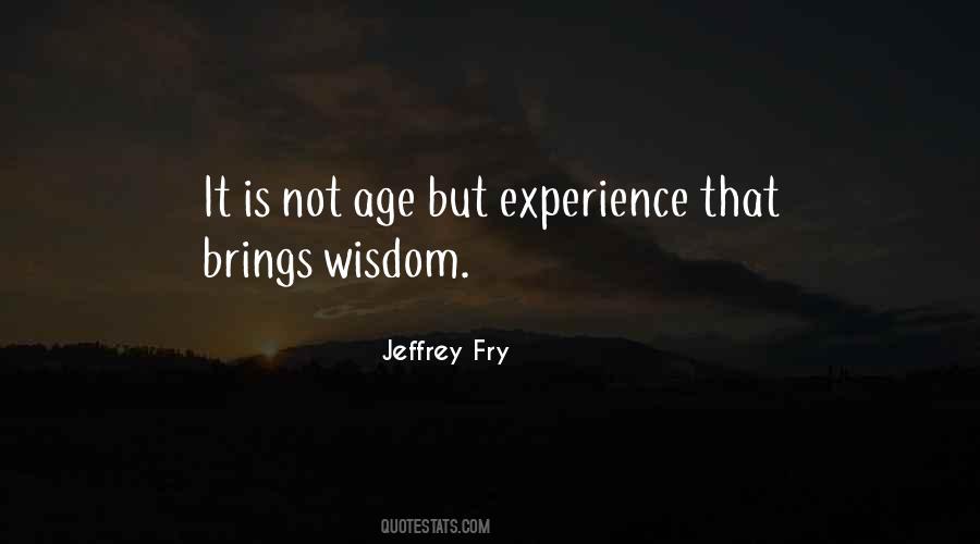 Age Brings Wisdom Quotes #1833393