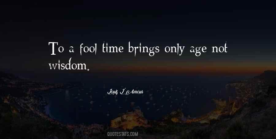 Age Brings Wisdom Quotes #4939