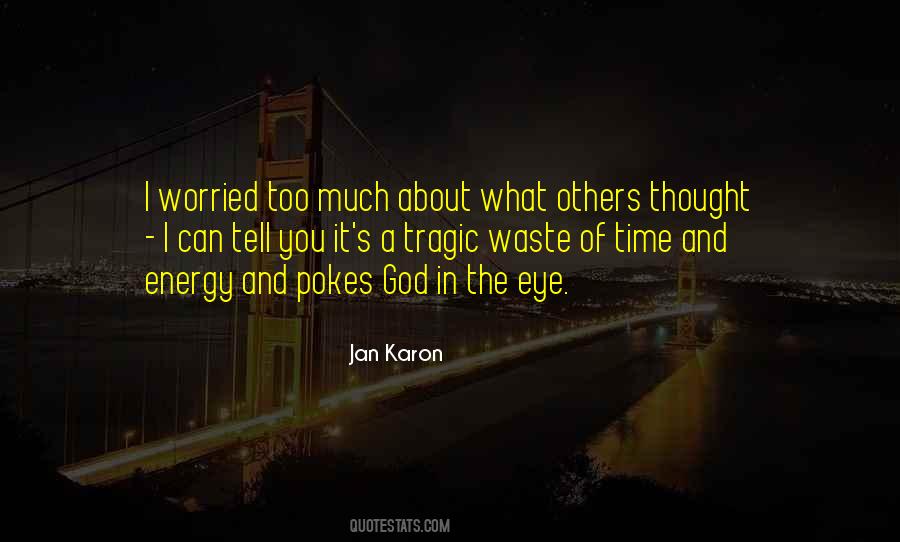 Waste Of Time And Energy Quotes #36322