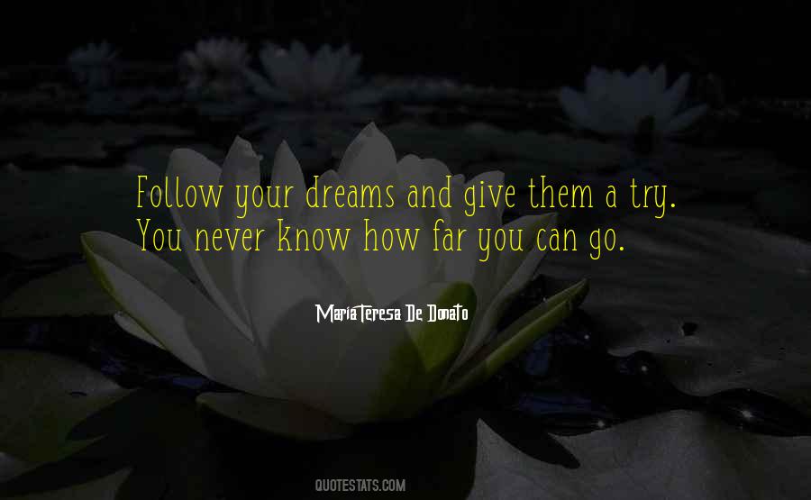 Follow Your Dreams Never Give Up Quotes #1167700