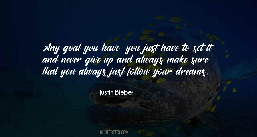 Follow Your Dreams Never Give Up Quotes #1747417