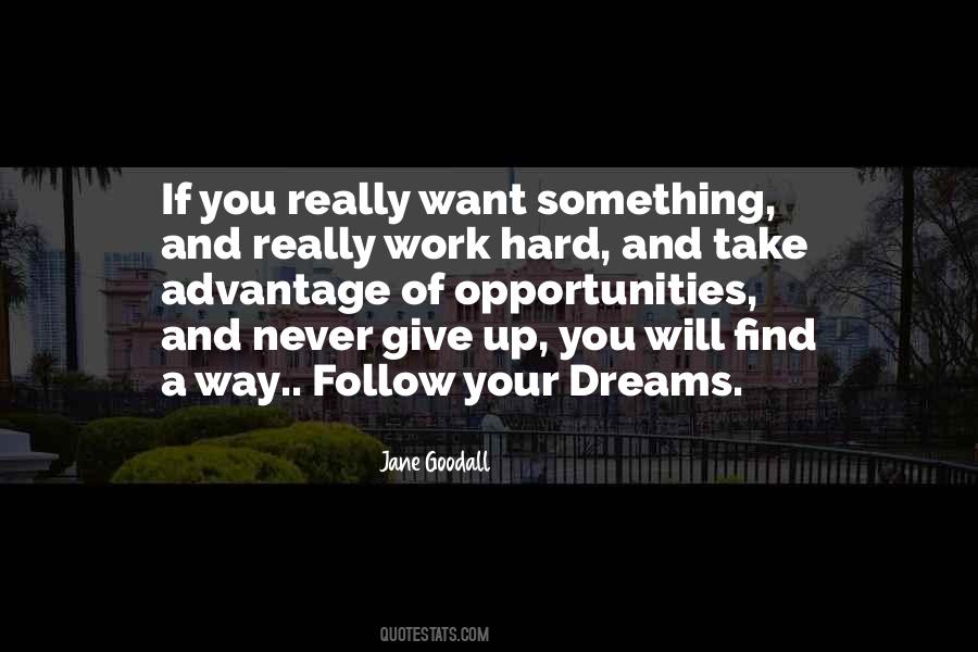 Follow Your Dreams Never Give Up Quotes #685427