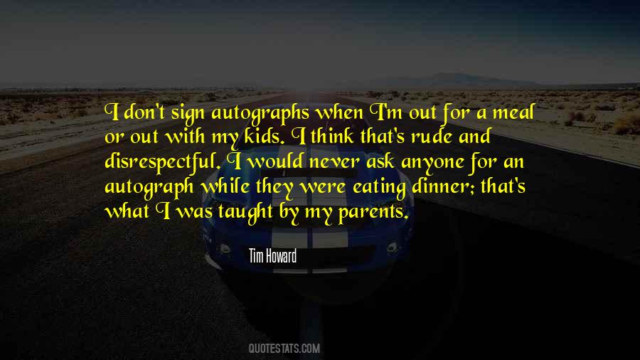 What My Parents Taught Me Quotes #366626