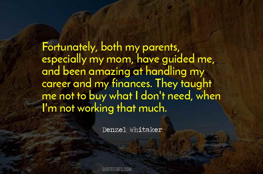 What My Parents Taught Me Quotes #959314
