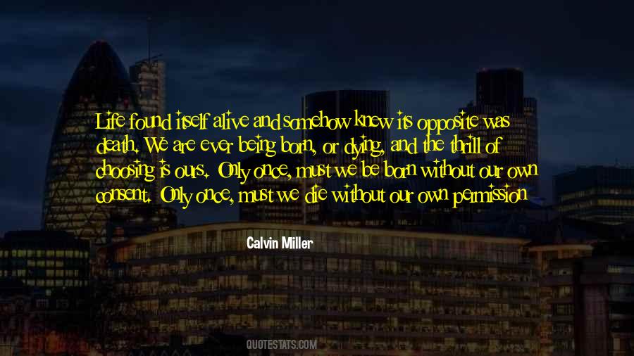You Die Only Once Quotes #106642
