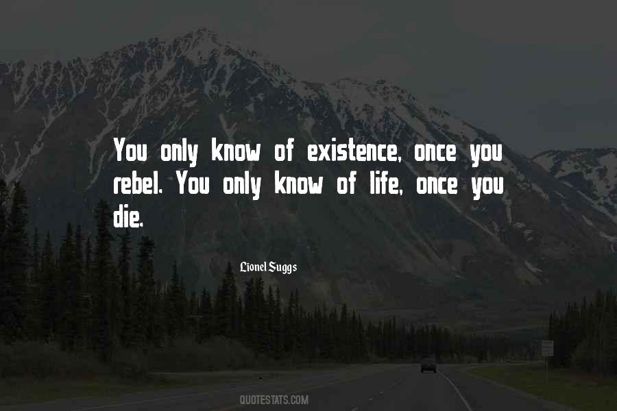 You Die Only Once Quotes #1126943