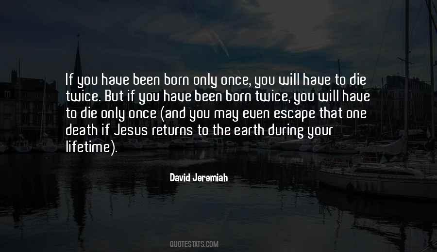 You Die Only Once Quotes #1295671