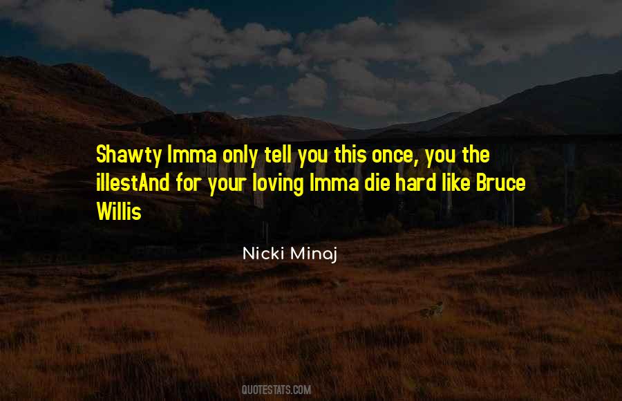 You Die Only Once Quotes #1526368