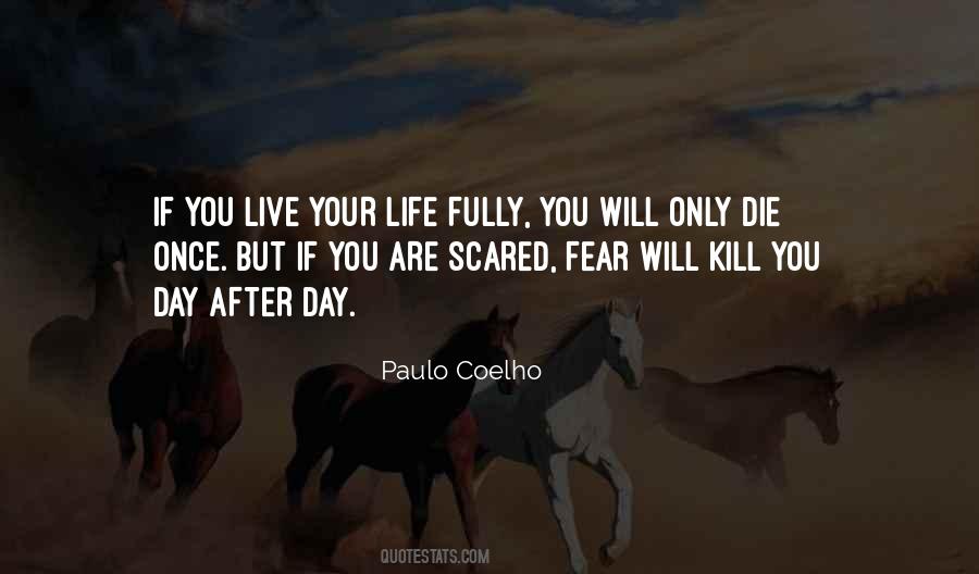 You Die Only Once Quotes #814275