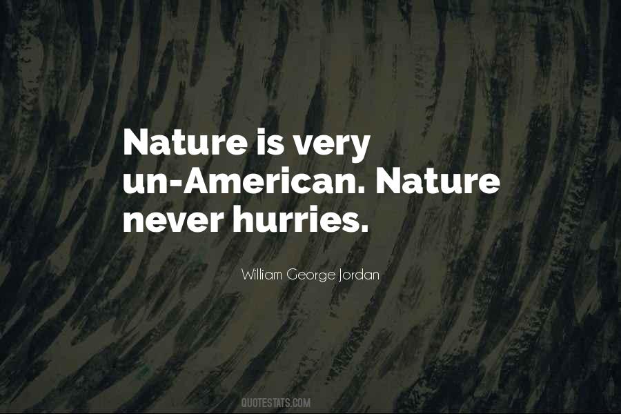 Nature Never Hurries Quotes #603679