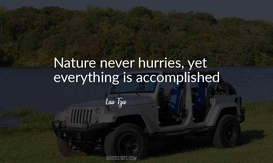 Nature Never Hurries Quotes #701009