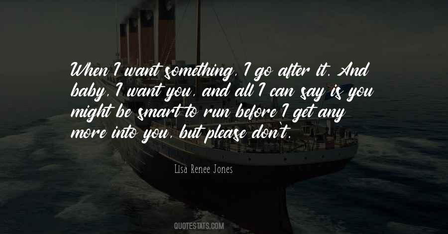 Want Something Go Get It Quotes #1693434