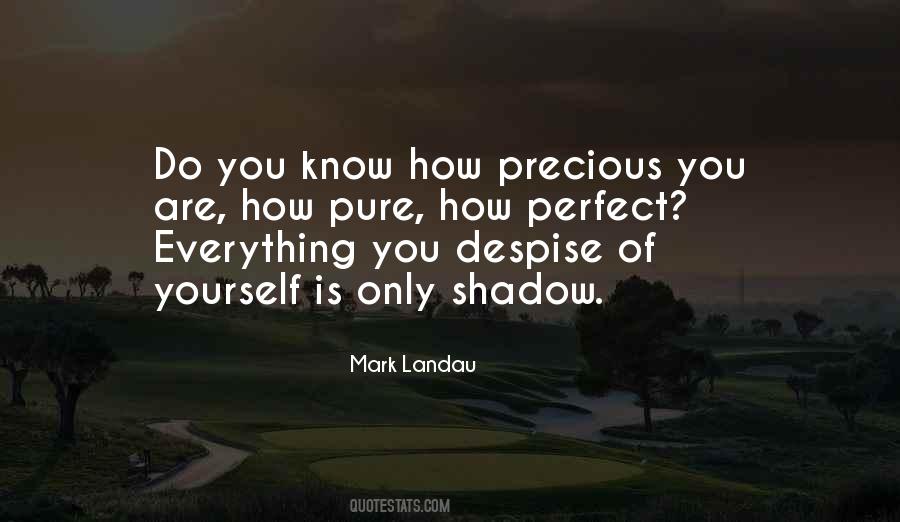 How Precious You Are Quotes #788000