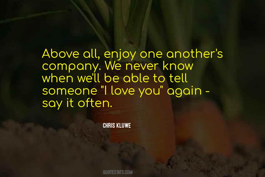 When You Say You Love Someone Quotes #1493536