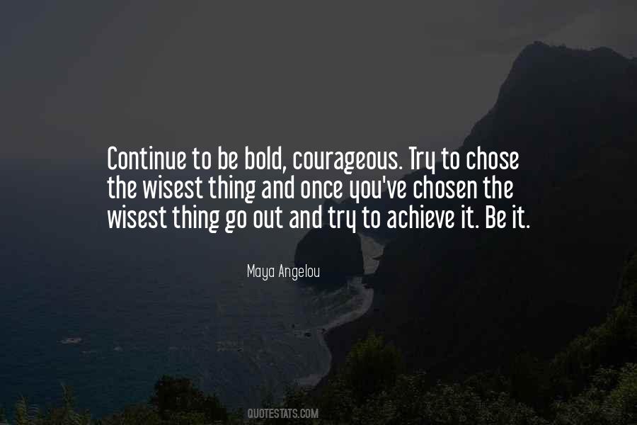 Be Bold And Courageous Quotes #1221931