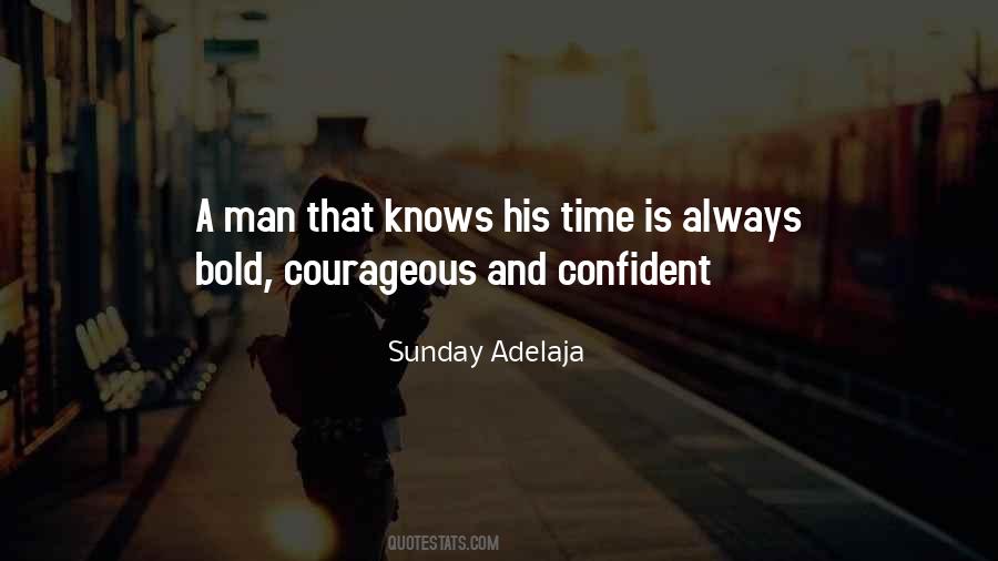 Be Bold And Courageous Quotes #1823811