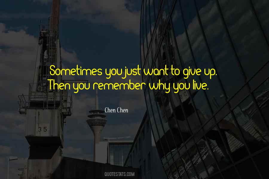 Sometimes You Just Want To Give Up Quotes #230602