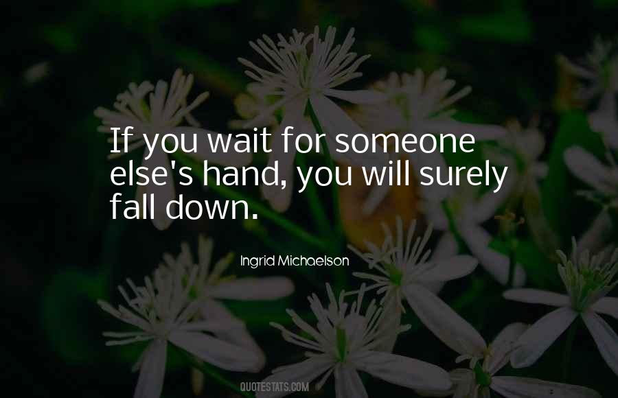 You Fall For Someone Quotes #1229879