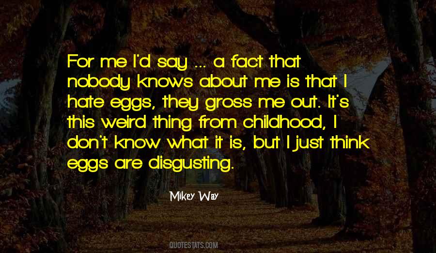 I Am Disgusting And I Hate Myself Quotes #1664852