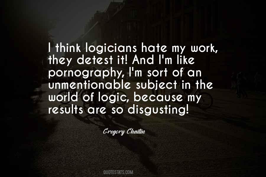 I Am Disgusting And I Hate Myself Quotes #882575