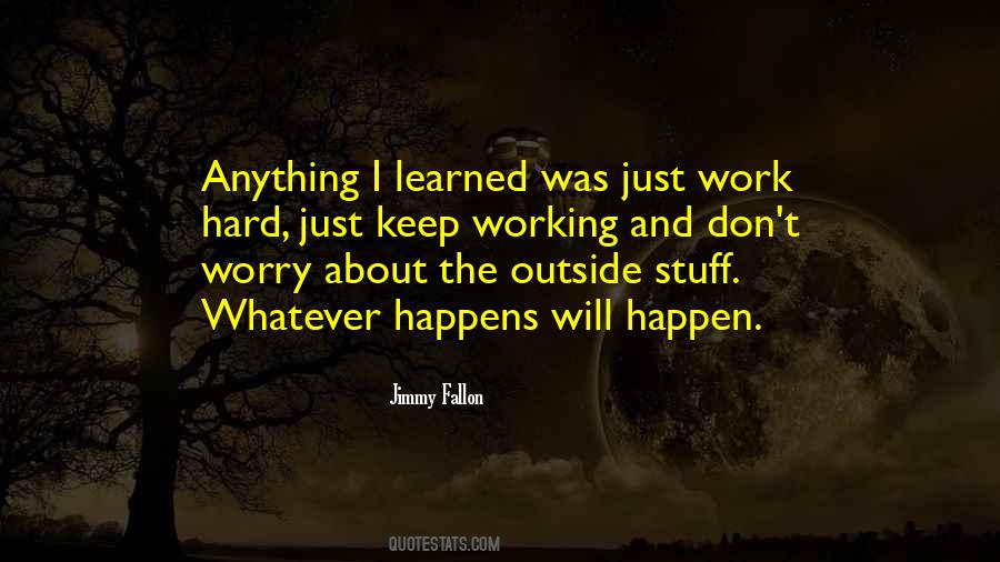 Whatever Will Happen Quotes #500696