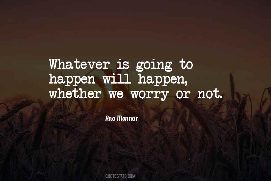 Whatever Will Happen Quotes #548595