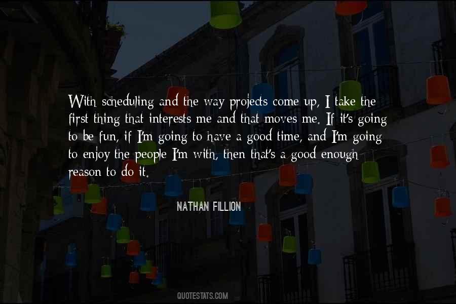Enjoy And Have Fun Quotes #1613649
