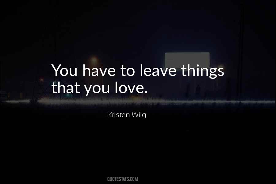 You Have To Leave Quotes #826895