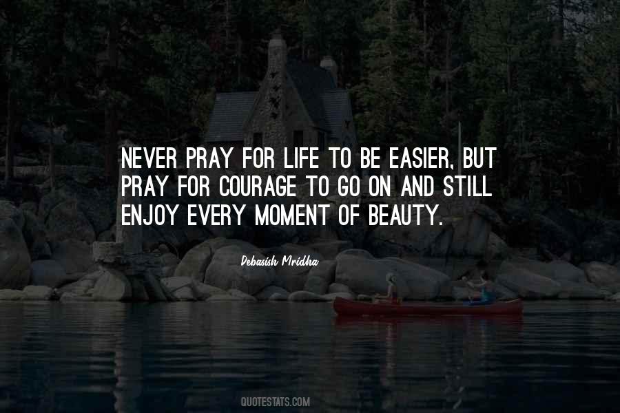 Enjoy Each And Every Moment Quotes #336413