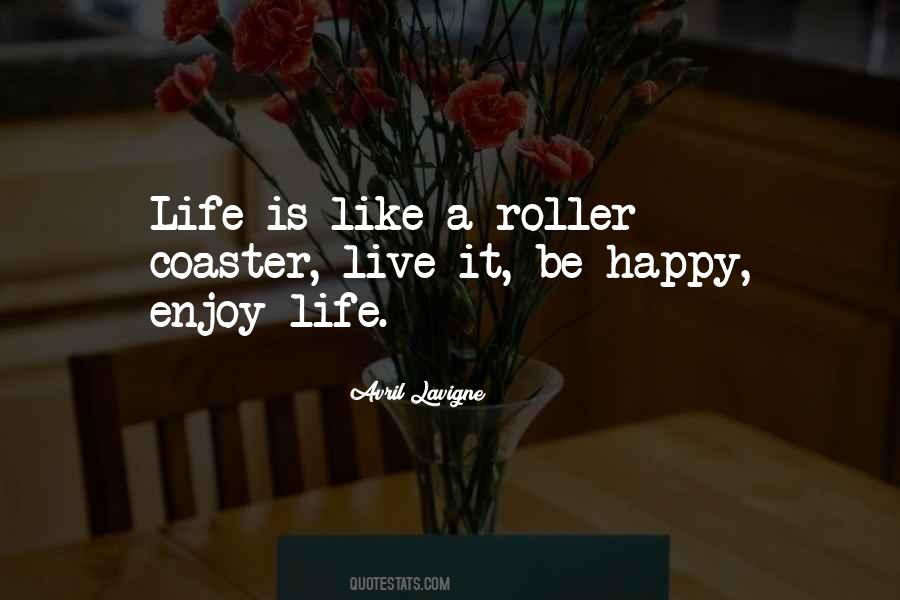 Enjoy Life And Be Happy Quotes #1232529
