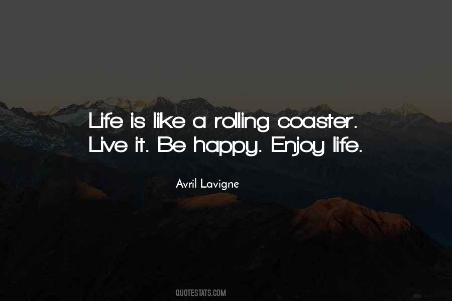 Enjoy Life And Be Happy Quotes #1281267