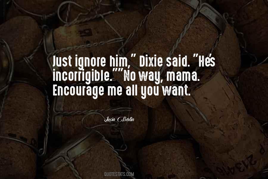 Quotes About Ignore Me #164458