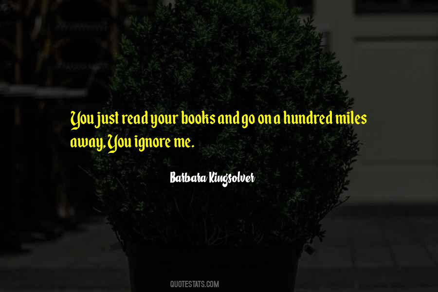 Quotes About Ignore Me #349183