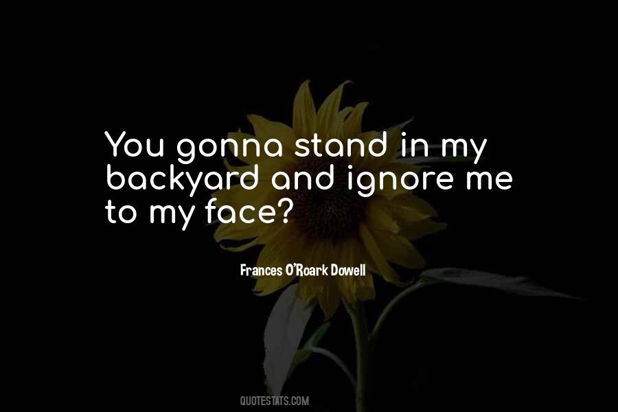 Quotes About Ignore Me #408750