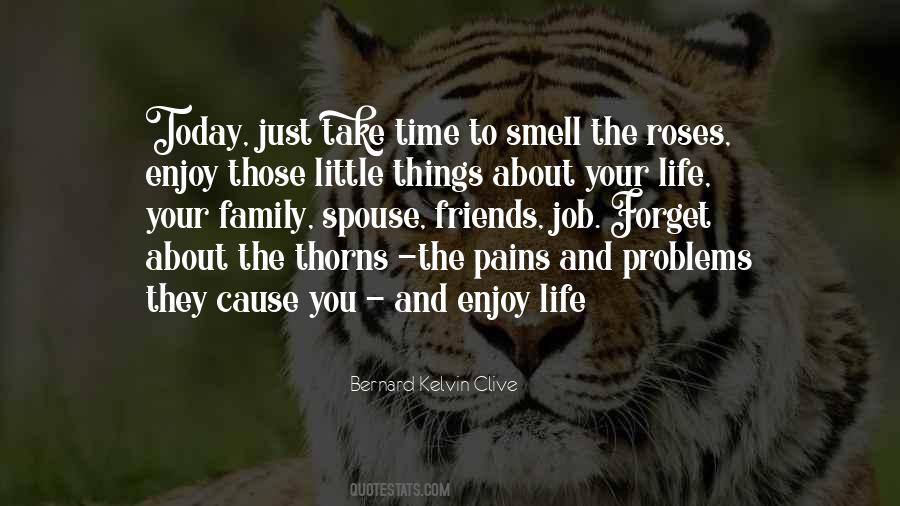 Enjoy Life Today Quotes #1595137