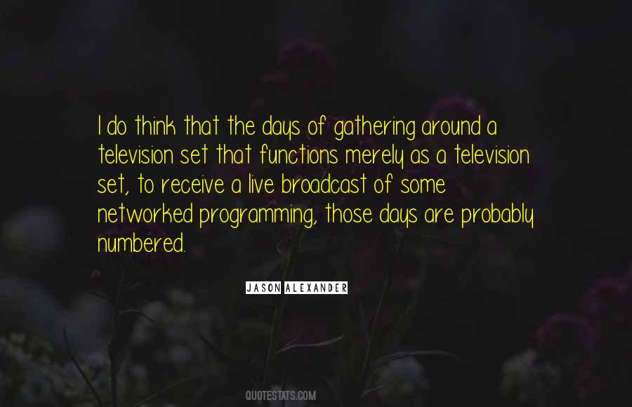 Those Are The Days Quotes #283218