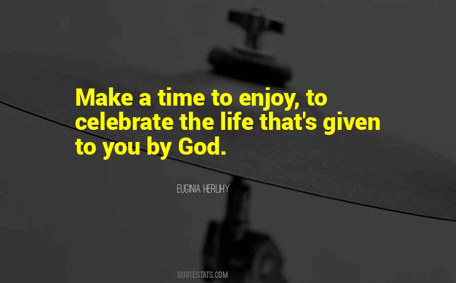 Enjoy Life With God Quotes #842720