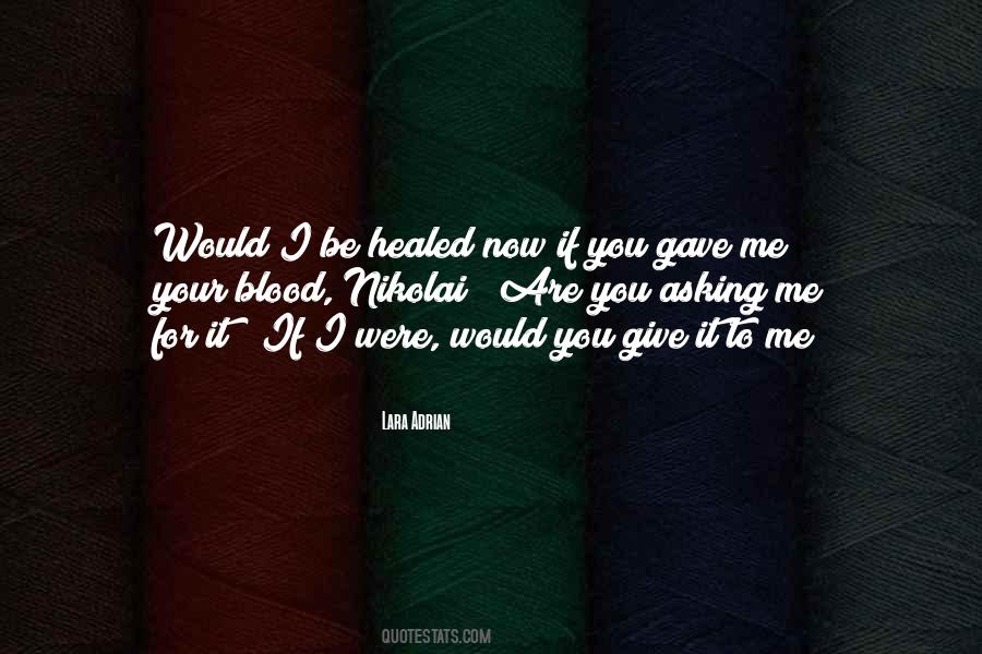 Give It To Me Now Quotes #1058228